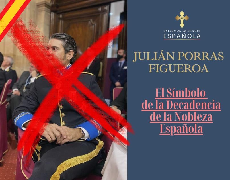 Julián Porras Figueroa: El Símbolo de la Decadencia de la Nobleza Española